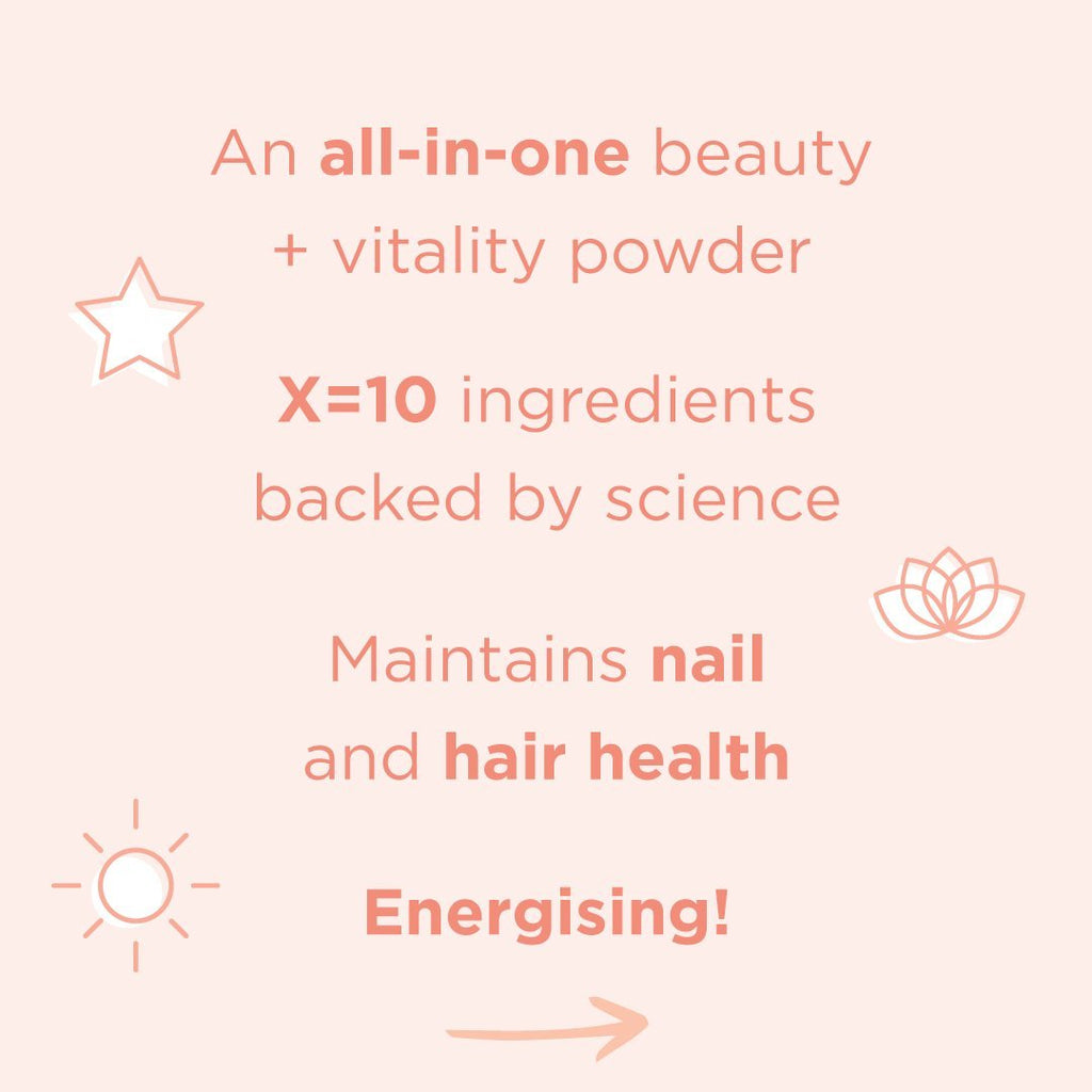 An all-in-one beauty + vitality powder . X= 10 ingredients backed by science. Maintains nail and hair health. Energising!