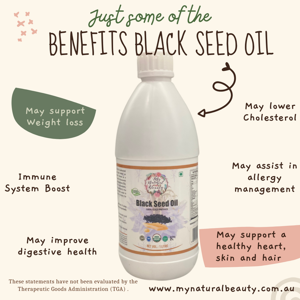 Black Seed Oil has many benefits. My Natural Beauty Australia.